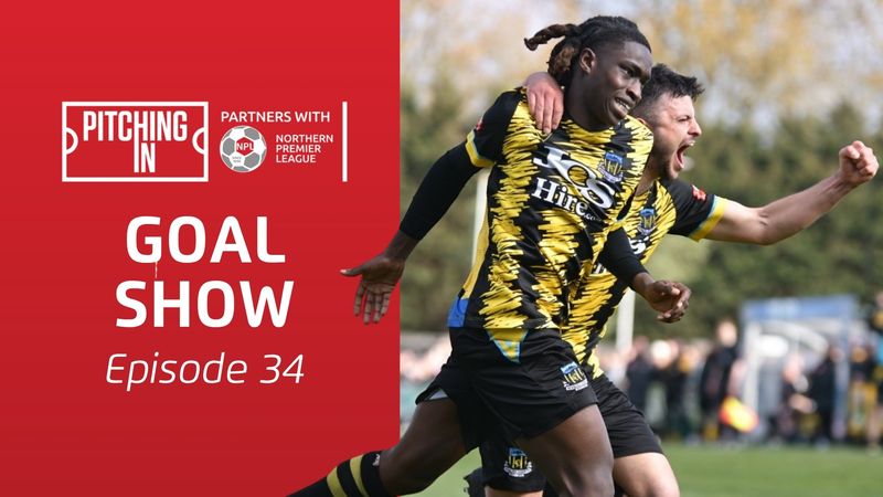 2025/26 NPL Goal Show: Episode 34